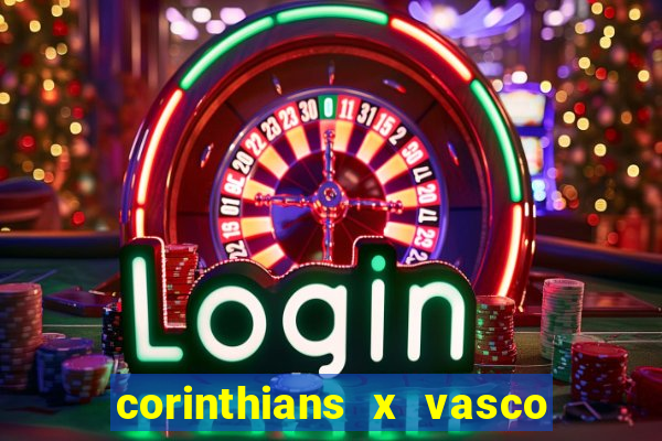 corinthians x vasco da gama ao vivo futemax
